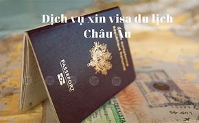 Dịch Vụ Xin Visa Du Lịch Châu Âu